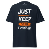 Just Keep Moving Forward T-Shirt - My Store
