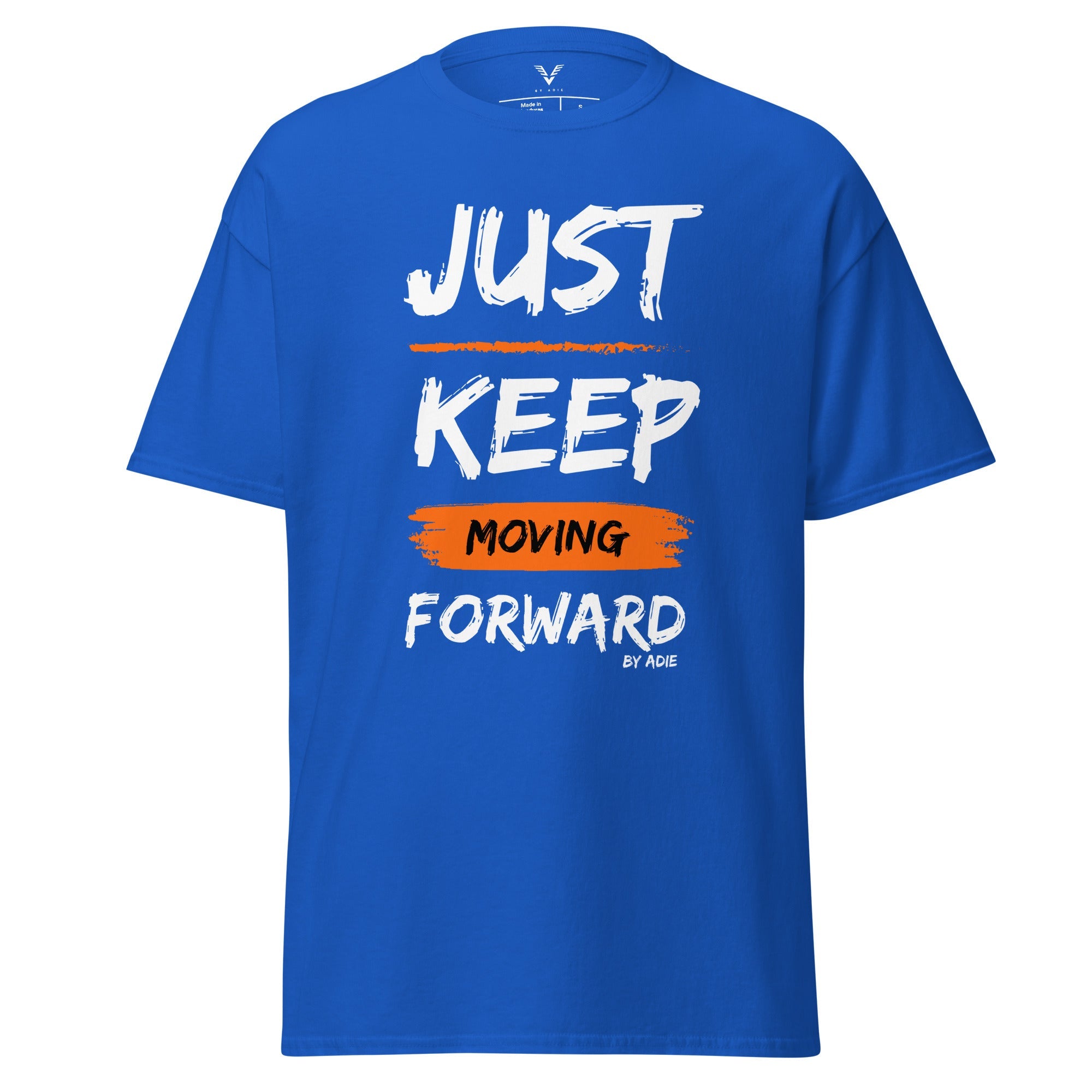 Just Keep Moving Forward T-Shirt - My Store