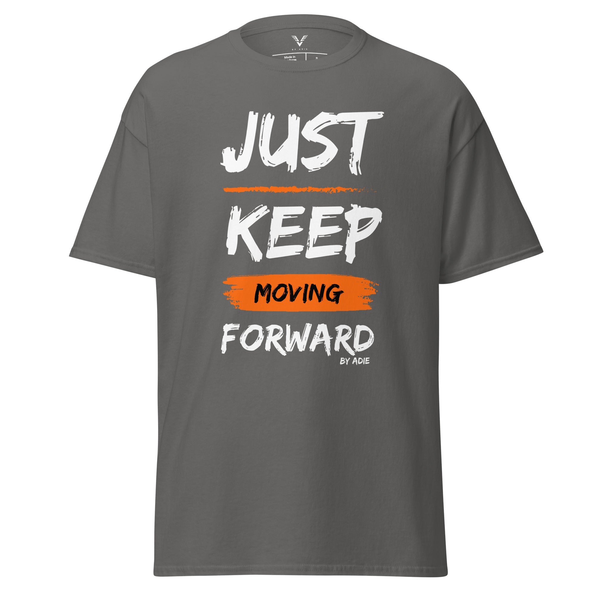 Just Keep Moving Forward T-Shirt - My Store