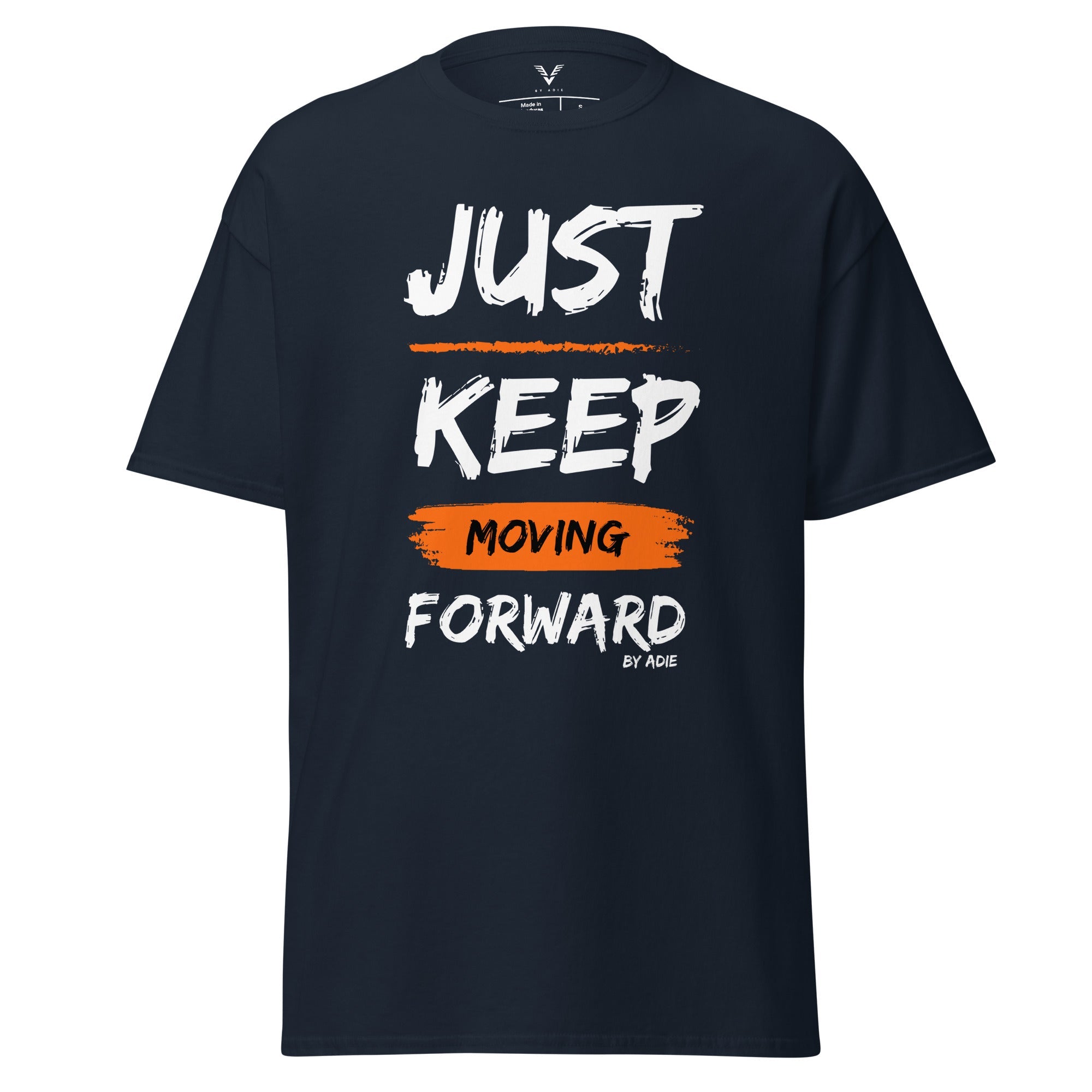 Just Keep Moving Forward T-Shirt - My Store