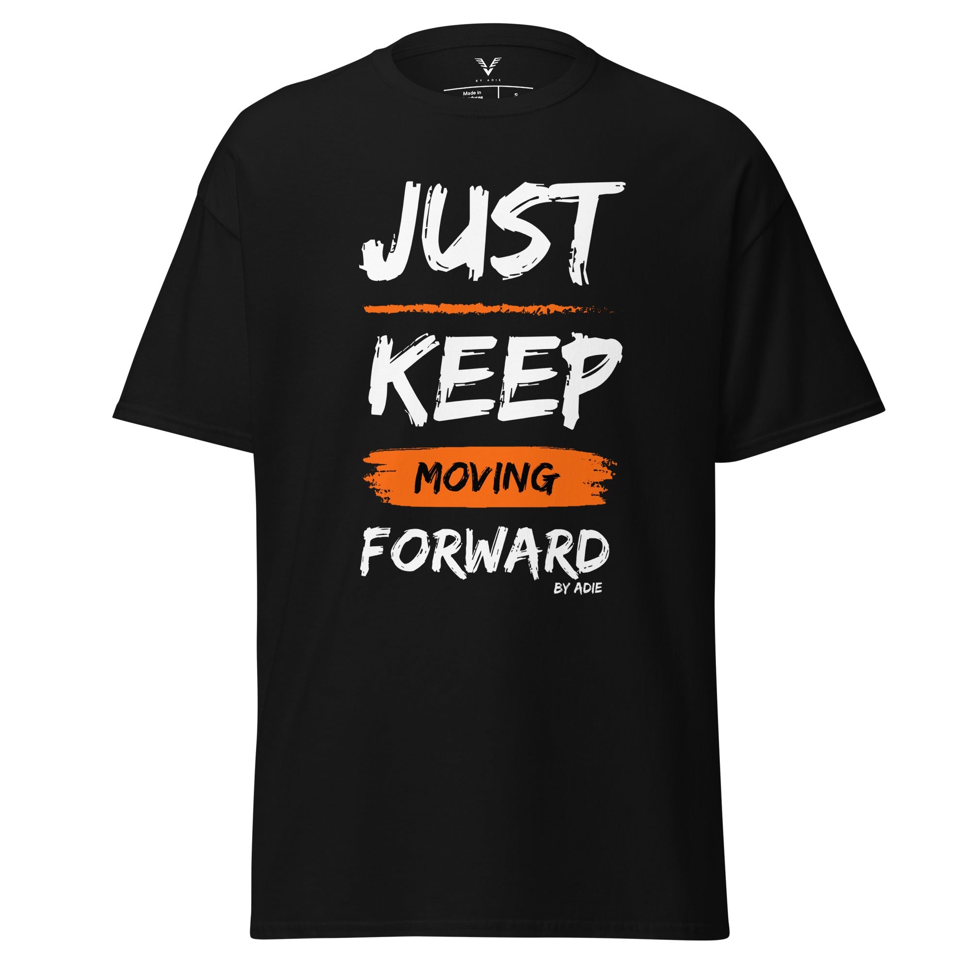 Just Keep Moving Forward T-Shirt - My Store
